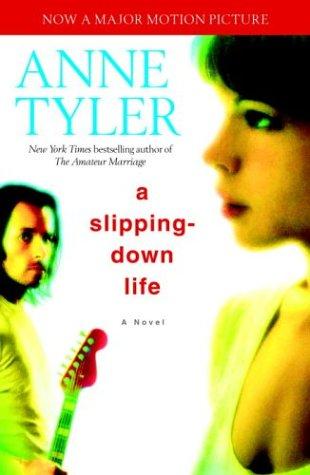 Anne Tyler: A slipping-down life (2004, Ballantine Books)