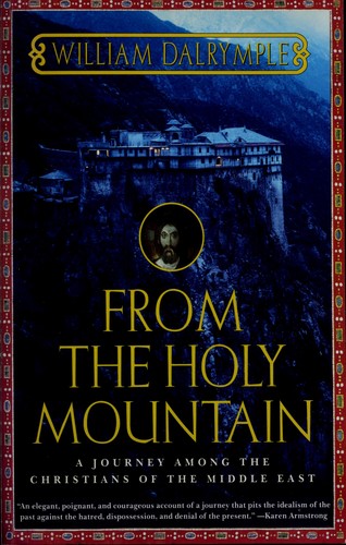 William Dalrymple: From the holy mountain (1999, H. Holt)
