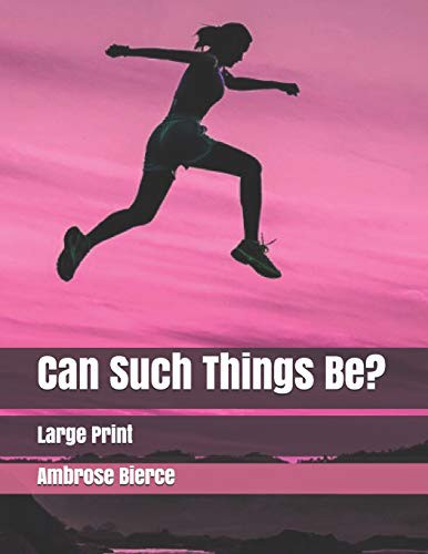 Ambrose Bierce: Can Such Things Be? (Paperback, 2019, Independently published, Independently Published)