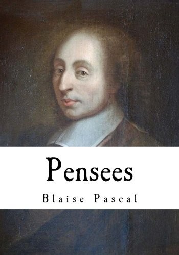 Blaise Pascal: Pensees (Paperback, 2018, CreateSpace Independent Publishing Platform)