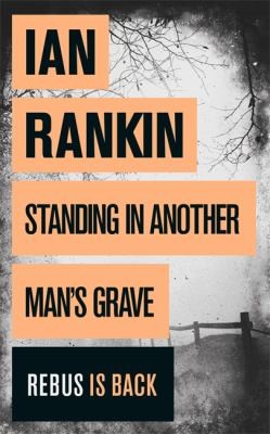 Standing In Another Mans Grave (2013, Orion Publishing Co)