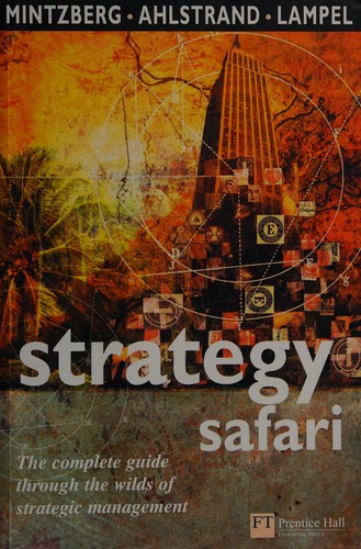 Henry Mintzberg: Strategy safari (1998, Prentice Hall)