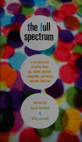 David Levithan, D. Levithan, Billy Merrell: The Full Spectrum (2006, Paw Prints)