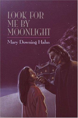 Mary Downing Hahn: Look for me by moonlight (1995, Clarion Books)