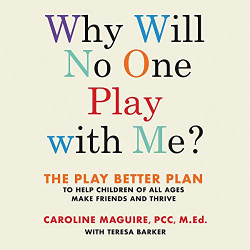 Caroline Maguire: Why Will No One Play with Me? (AudiobookFormat, 2019, Hachette B and Blackstone Audio, Grand Central Publishing)