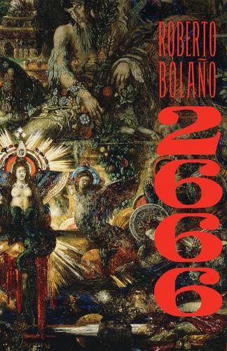 Roberto Bolaño: 2666 (2008, Farrar, Straus and Giroux)