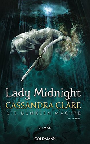 Cassandra Clare: Lady Midnight (Hardcover, 2016, Goldmann Verlag)