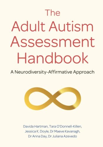 Davida Hartman, Maeve Kavanagh, Juliana Azevedo, Tara O'Donnell-Killen, Jessica Doyle: Adult Autism Assessment Handbook (2023, Kingsley Publishers, Jessica, Jessica Kingsley Publishers)