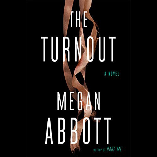 Cassandra Campbell, Megan Abbott: The Turnout (AudiobookFormat, 2021, Penguin Audio)