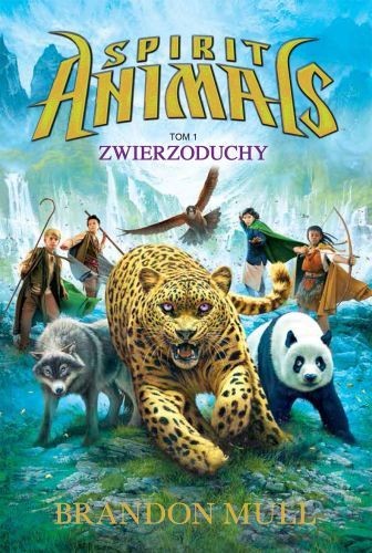 Brandon Mull: Spirit Animals 1. Zwierzoduchy (Hardcover, Polish language, 2014, Wilga)