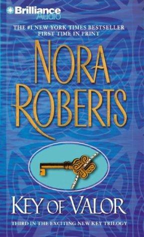 Nora Roberts: Key of Valor (Key Trilogy) (AudiobookFormat, 2003, Brilliance Audio)