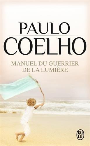 Paulo Coelho: Manuel du guerrier de la lumière (French language)