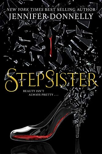 Jennifer Donnelly: Stepsister (Hardcover, 2019, Scholastic Press)