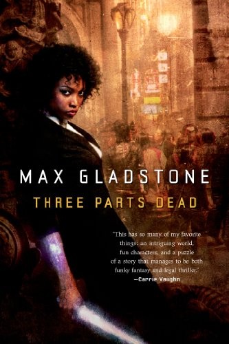 Three Parts Dead (Craft Sequence) (2013, Tor Books)