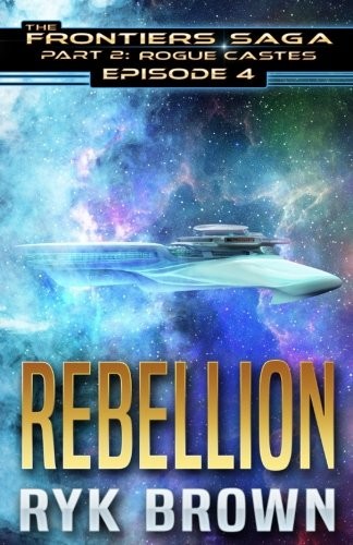 Ryk Brown: Ep.#4 - "Rebellion" (Paperback, 2017, CreateSpace Independent Publishing Platform)