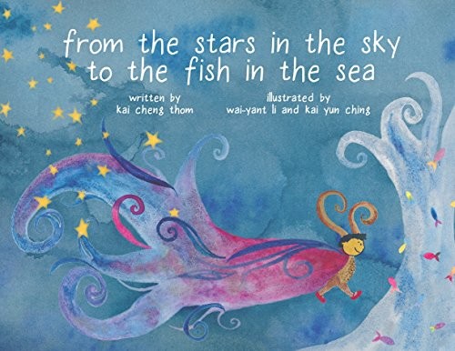 Kai Cheng Thom, Kai Yun Ching: From the Stars in the Sky to the Fish in the Sea (2017, Arsenal Pulp Press)