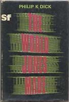 Philip K. Dick: The world Jones made (1968, Sidgwick & Jackson)