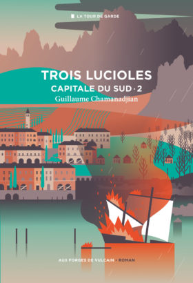 Guillaume Chamanadjian: Trois Lucioles (Paperback, Français language, 2022, Aux forges de Vulcain)