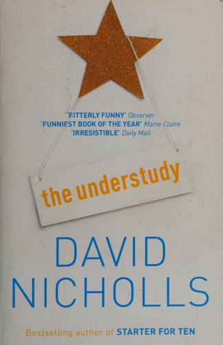 David Nicholls: Understudy (Paperback, 2006, Hodder & Stoughton)