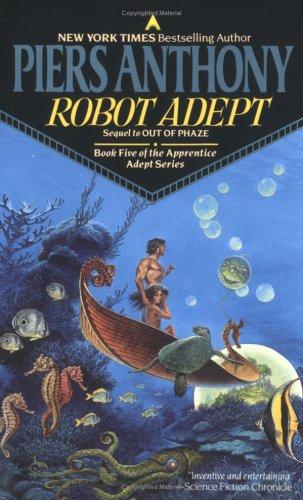 Piers Anthony: Robot Adept (Apprentice Adept Series, Book Five) (Apprentice Adept) (1989, Ace)