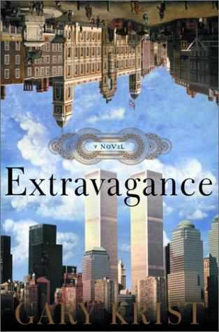 Gary Krist: Extravagance (2002, Broadway Books)