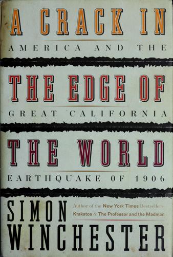 Simon Winchester: A crack in the edge of the world (2005, HarperCollins)