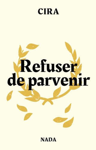 CIRA Lausanne: Refuser de parvenir (2024, Nada)