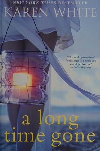 Karen White: Long Time Gone (2015, Penguin Publishing Group)