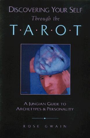 Rose Gwain: Discovering Your Self Through the Tarot (Paperback, 1993, Destiny Books)
