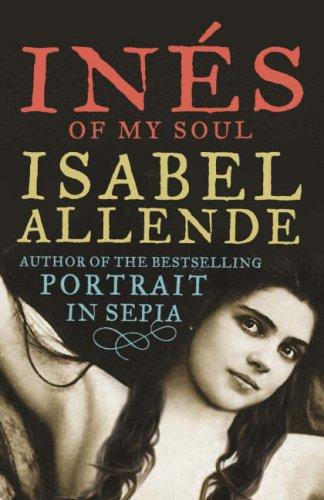 Isabel Allende: Inés of my soul (2006, Harper Collins)