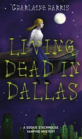 Living Dead in Dallas (Southern Vampire Mysteries, Book 2) (Paperback, 2004, Orbit)