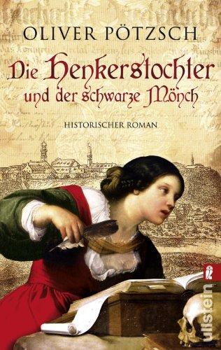 Oliver Pötzsch: Die Henkerstochter und der schwarze Mönch (German language, 2009, Ullstein Verlag)