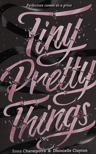 Sona Charaipotra: Tiny pretty things (2015, HarperCollins Publishers)