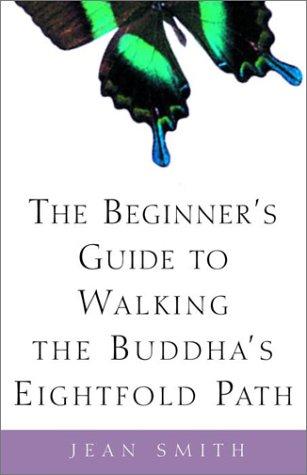 The beginner's guide to walking the Buddha's eightfold path (2002, Bell Tower)