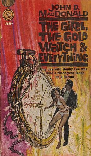 John D. MacDonald: The Girl, the Gold Watch and Everything (Paperback, 1962, Fawcett Publications)