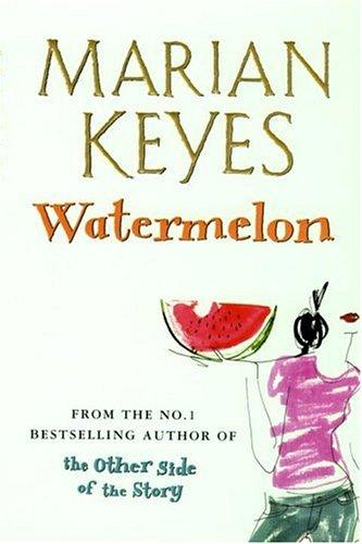 Marian Keyes: Watermelon (Paperback, 2006, Arrow)