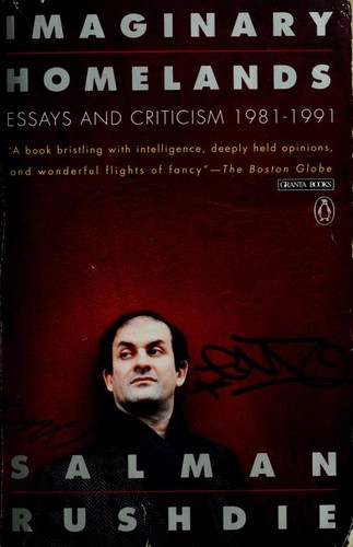 Salman Rushdie: Imaginary Homelands (1992, Penguin Books)