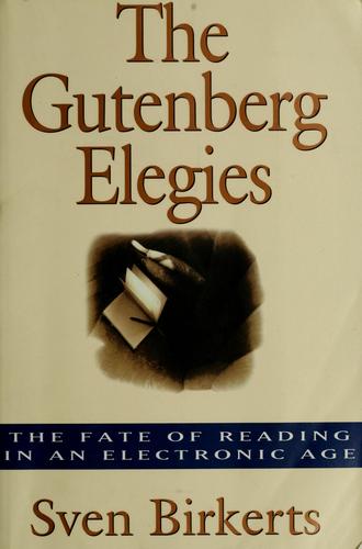 Sven Birkerts: The Gutenberg elegies (1994, Faber and Faber)