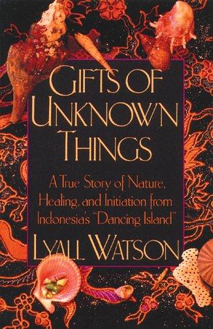 Gifts of unknown things (1991, Destiny Books)