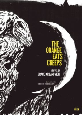 The Orange Eats Creeps A Novel (2010, Two Dollar Radio)