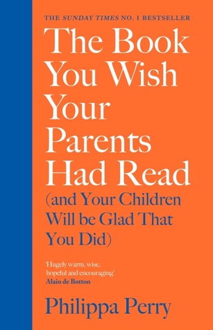 Summary of Philippa Perry's the Book You Wish Your Parents Had Read (2022, IRB MEDIA)