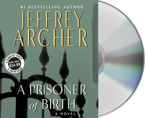 Jeffrey Archer: A Prisoner of Birth (AudiobookFormat, 2012, Macmillan Audio)