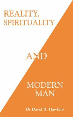 David R. Hawkins: Reality, Spirituality, and Modern Man (2021, Hay House UK, Limited)