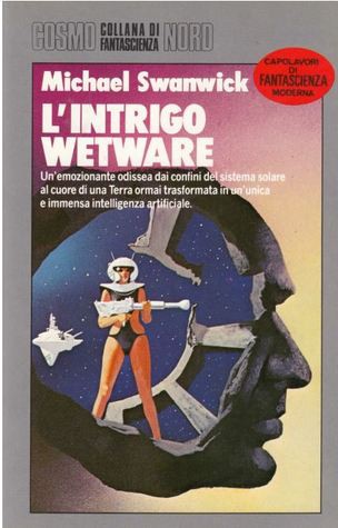 Michael Swanwick: L'intrigo Wetware (Paperback, Italian language, 1988, Nord)