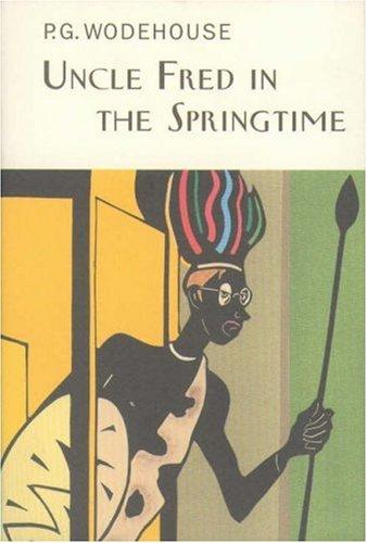 Uncle Fred in the Springtime (Hardcover, 2004, Everyman's Library)