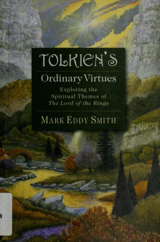 Mark Eddy Smith: Tolkien's ordinary virtues (Paperback, 2002, InterVarsity Press)