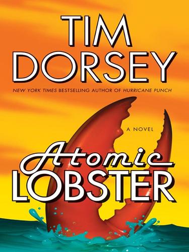 Tim Dorsey: Atomic Lobster (EBook, 2008, HarperCollins)