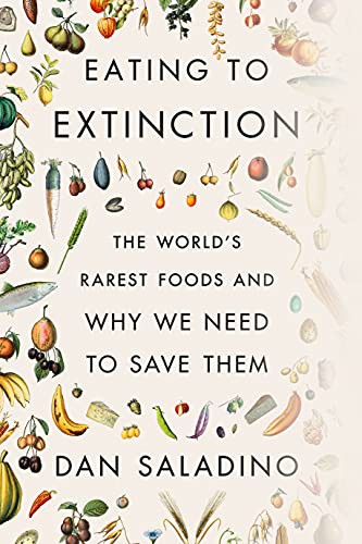 Dan Saladino: Eating to Extinction (Hardcover, 2022, Farrar, Straus and Giroux)