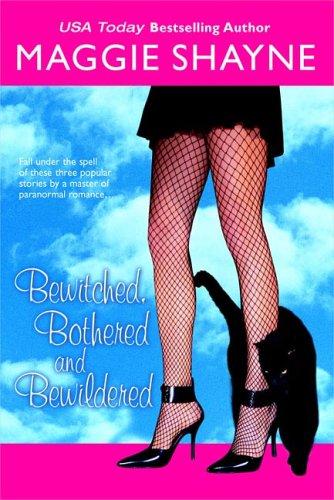 Maggie Shayne: Bewitched, bothered, and bewildered (2005, Berkley Sensation)