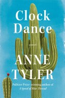 Anne Tyler: Clock Dance (2018, Knopf Publishing Group)